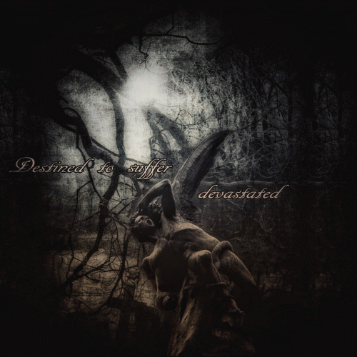 Destined To Suffer : Devastated